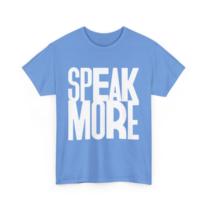 Speak More Tee