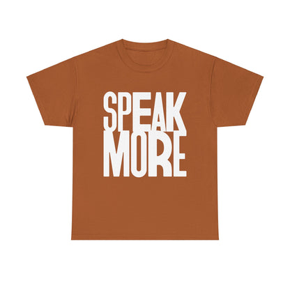 Speak More Tee