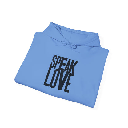 Speak Love Black letters ™ Hooded Sweatshirt