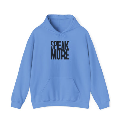 Hoodie  Speak More Black letters