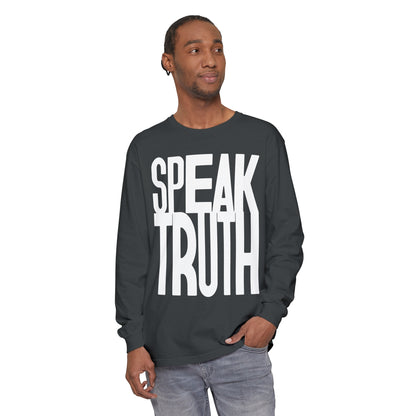 Long Sleeve T-Shirt Speak Truth Unisex Garment-dyed