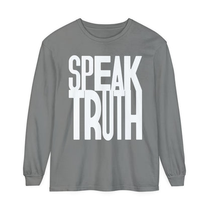 Long Sleeve T-Shirt Speak Truth Unisex Garment-dyed