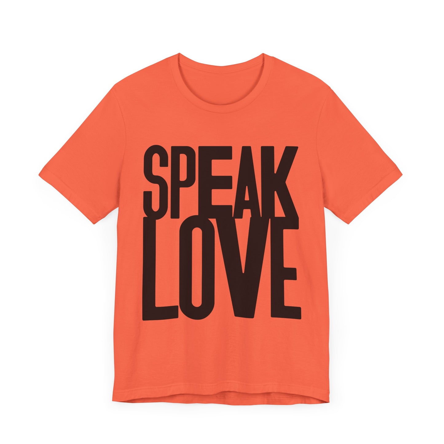 Speak Love Tee - Unisex T-Shirt