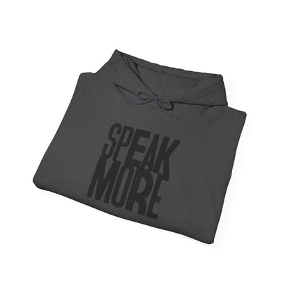 Hoodie  Speak More Black letters