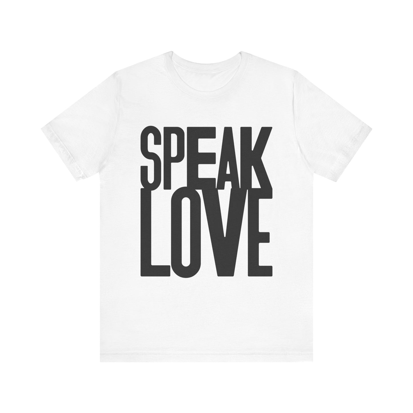 Speak Love Tee - Unisex T-Shirt