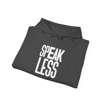 'Speak Less' White Letters Hoodie