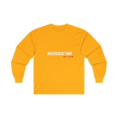 Increase Him Unisex Ultra Cotton Long Sleeve Tee