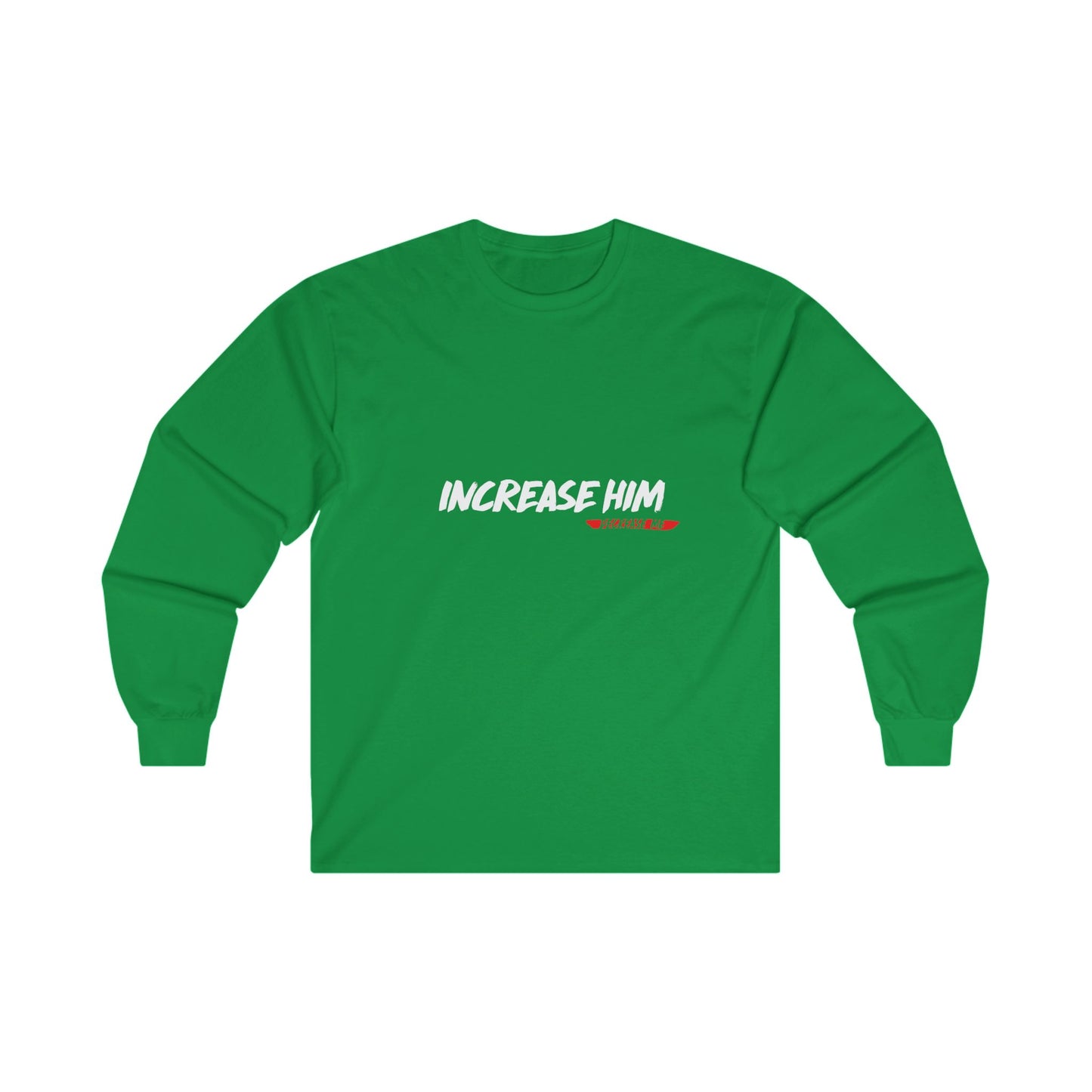 Increase Him Unisex Ultra Cotton Long Sleeve Tee