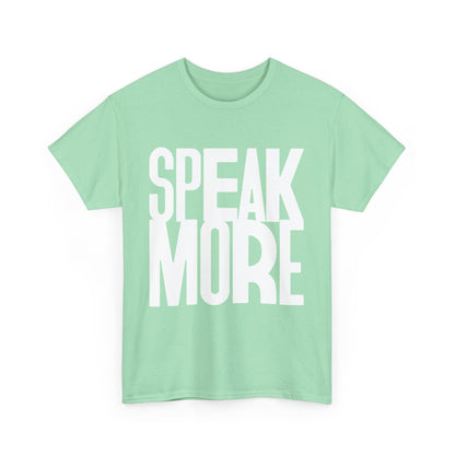 Speak More Tee