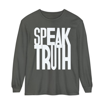 Long Sleeve T-Shirt Speak Truth Unisex Garment-dyed